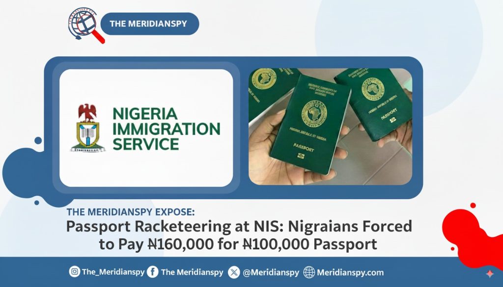 Passport Racketeering at NIS: Nigerians Forced to Pay ₦160,000 for ₦100,000 Passport